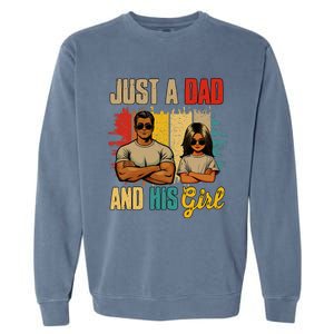 Just A Dad And His Girl FatherS Day Proud Family Garment-Dyed Sweatshirt