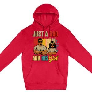 Just A Dad And His Girl FatherS Day Proud Family Premium Pullover Hoodie