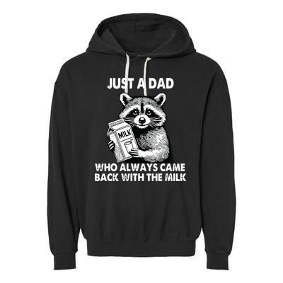 Just A Dad Who Always Came Back With The Milk FatherS Day Garment-Dyed Fleece Hoodie