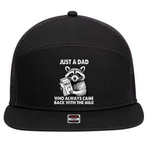 Just A Dad Who Always Came Back With The Milk FatherS Day 7 Panel Mesh Trucker Snapback Hat