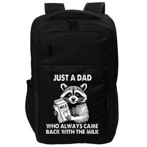 Just A Dad Who Always Came Back With The Milk FatherS Day Impact Tech Backpack