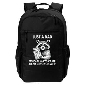 Just A Dad Who Always Came Back With The Milk FatherS Day Daily Commute Backpack