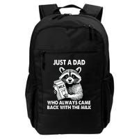 Just A Dad Who Always Came Back With The Milk FatherS Day Backpack