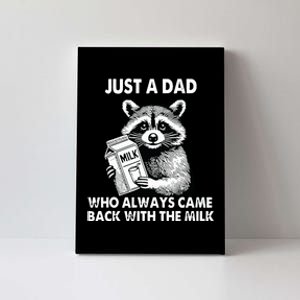 Just A Dad Who Always Came Back With The Milk FatherS Day Canvas