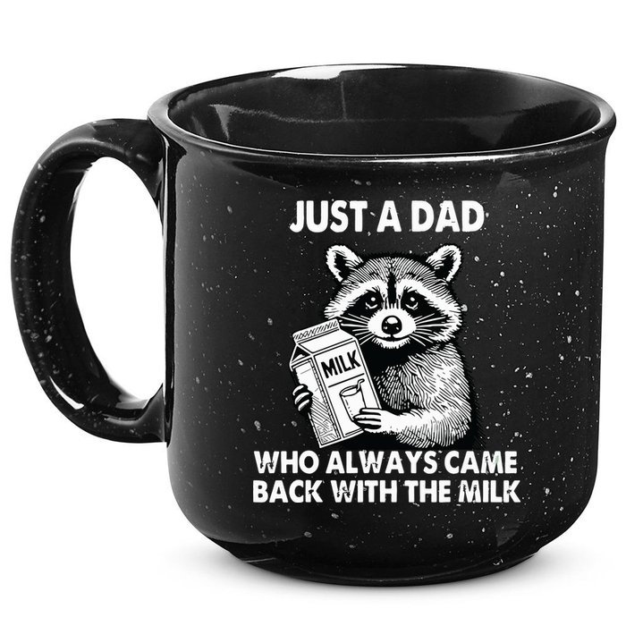 Just A Dad Who Always Came Back With The Milk FatherS Day 15oz Campfire Ceramic Mug