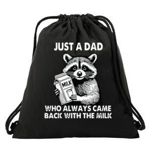 Just A Dad Who Always Came Back With The Milk FatherS Day Drawstring Bag