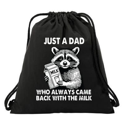 Just A Dad Who Always Came Back With The Milk FatherS Day Drawstring Bag
