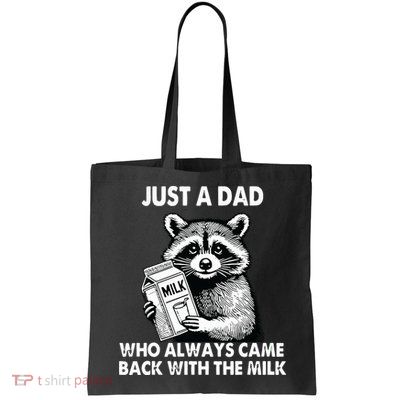 Just A Dad Who Always Came Back With The Milk FatherS Day Bag
