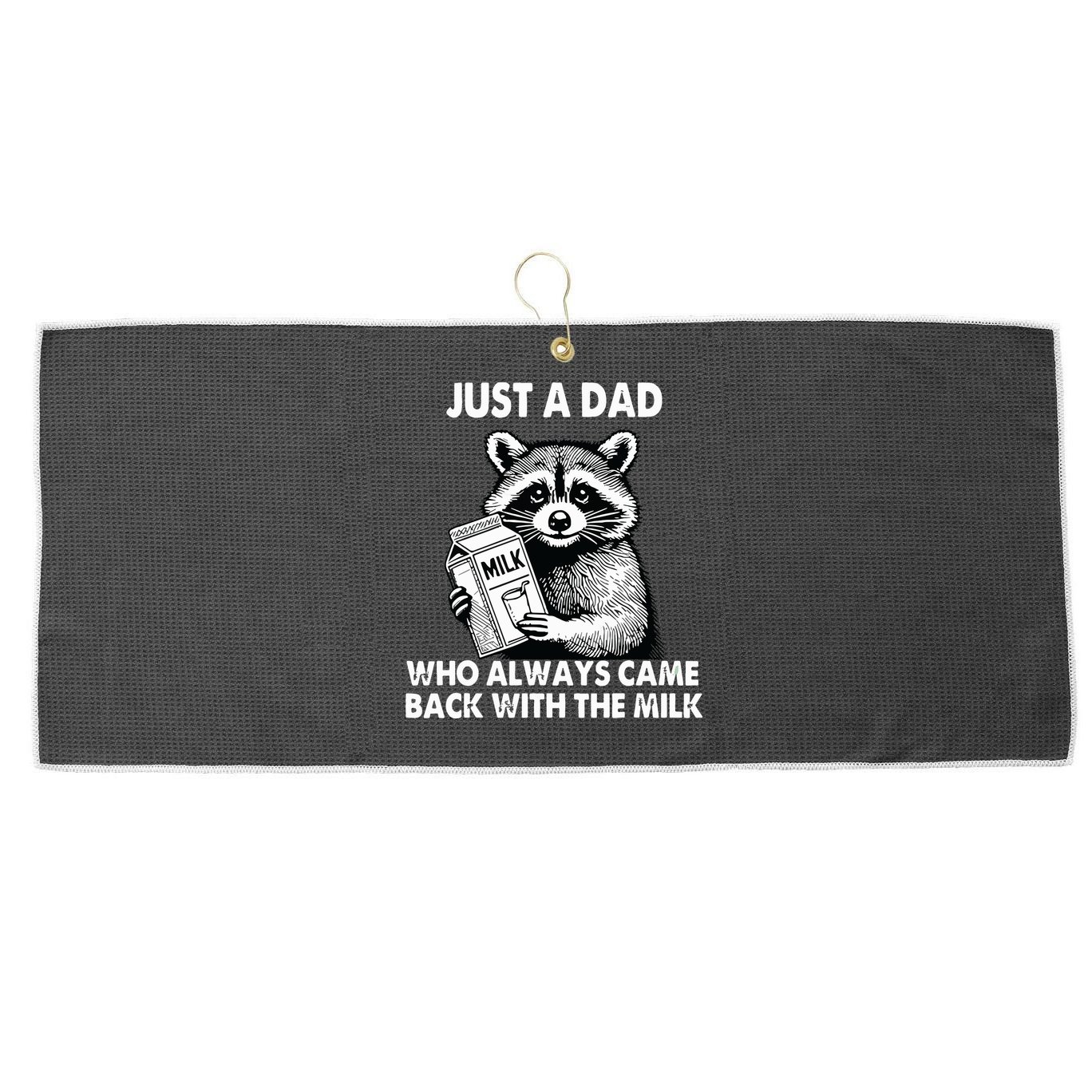 Just A Dad Who Always Came Back With The Milk FatherS Day Large Microfiber Waffle Golf Towel