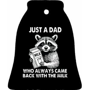 Just A Dad Who Always Came Back With The Milk FatherS Day Ceramic Bell Ornament