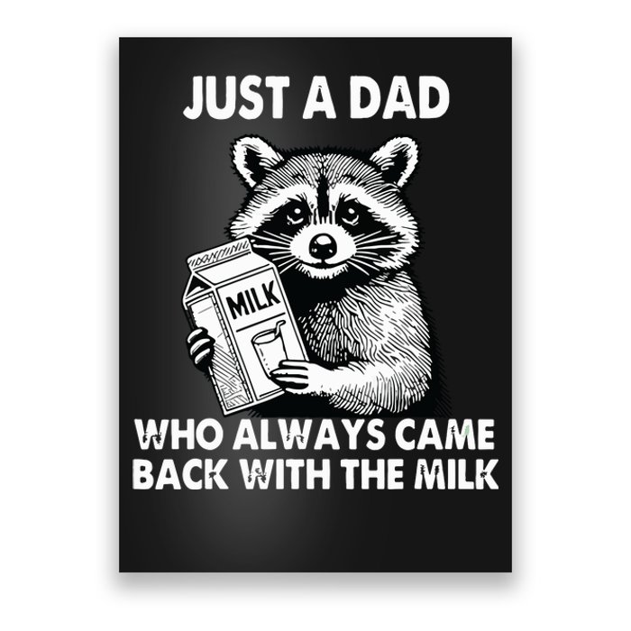 Just A Dad Who Always Came Back With The Milk FatherS Day Poster