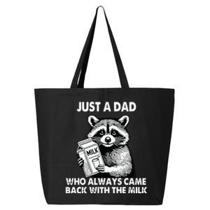 Just A Dad Who Always Came Back With The Milk FatherS Day 25L Jumbo Tote