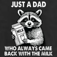 Just A Dad Who Always Came Back With The Milk FatherS Day 25L Jumbo Tote