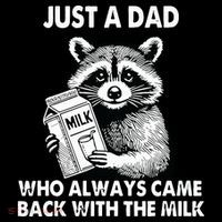Just A Dad Who Always Came Back With The Milk FatherS Day Toddler Sweatshirt
