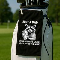 Just A Dad Who Always Came Back With The Milk FatherS Day Golf Towel