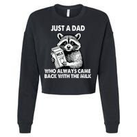 Just A Dad Who Always Came Back With The Milk FatherS Day Cropped Pullover Crew