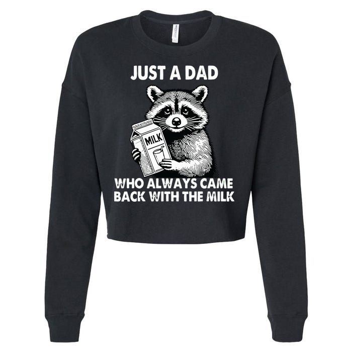 Just A Dad Who Always Came Back With The Milk FatherS Day Cropped Pullover Crew