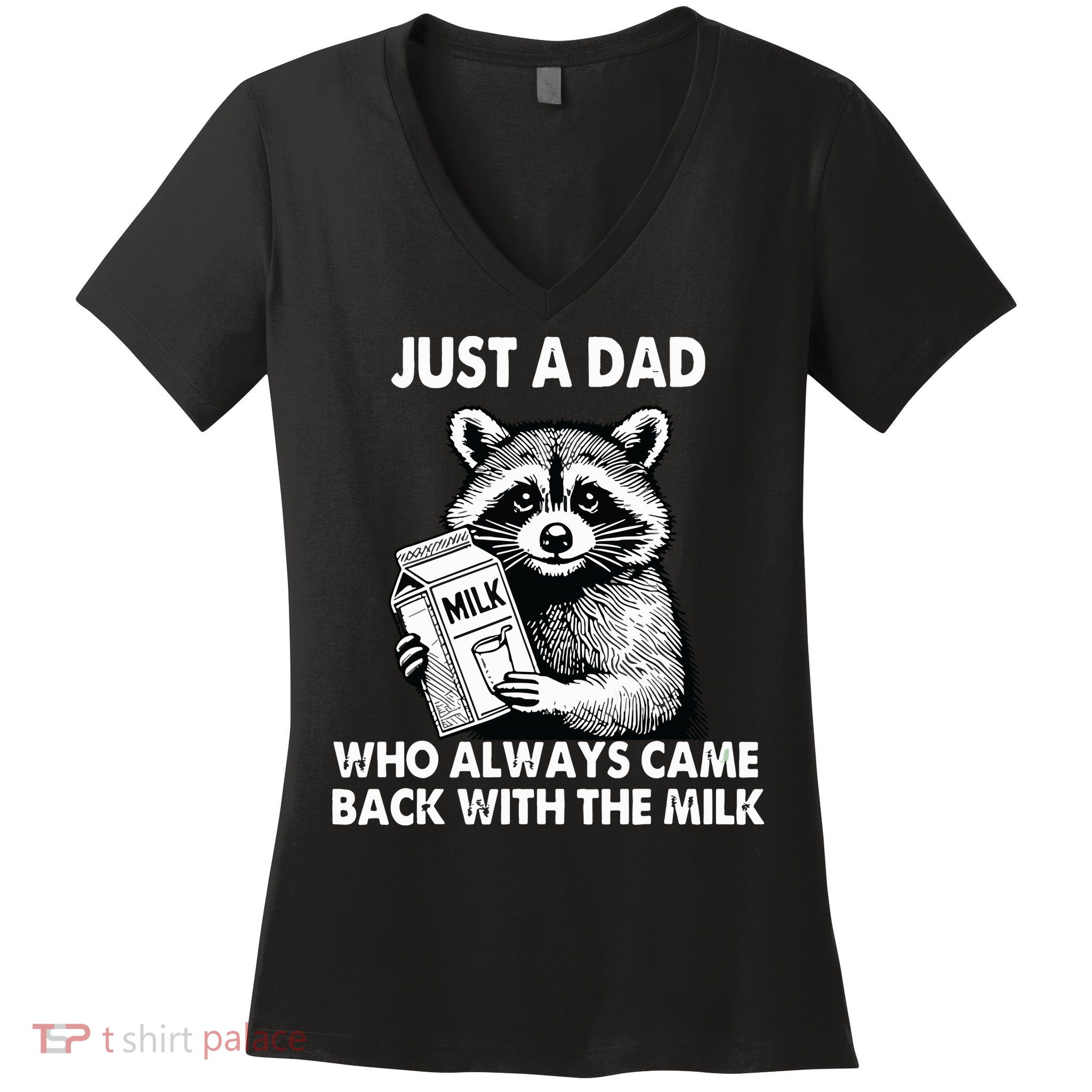 Just A Dad Who Always Came Back With The Milk FatherS Day Women's V-Neck T-Shirt