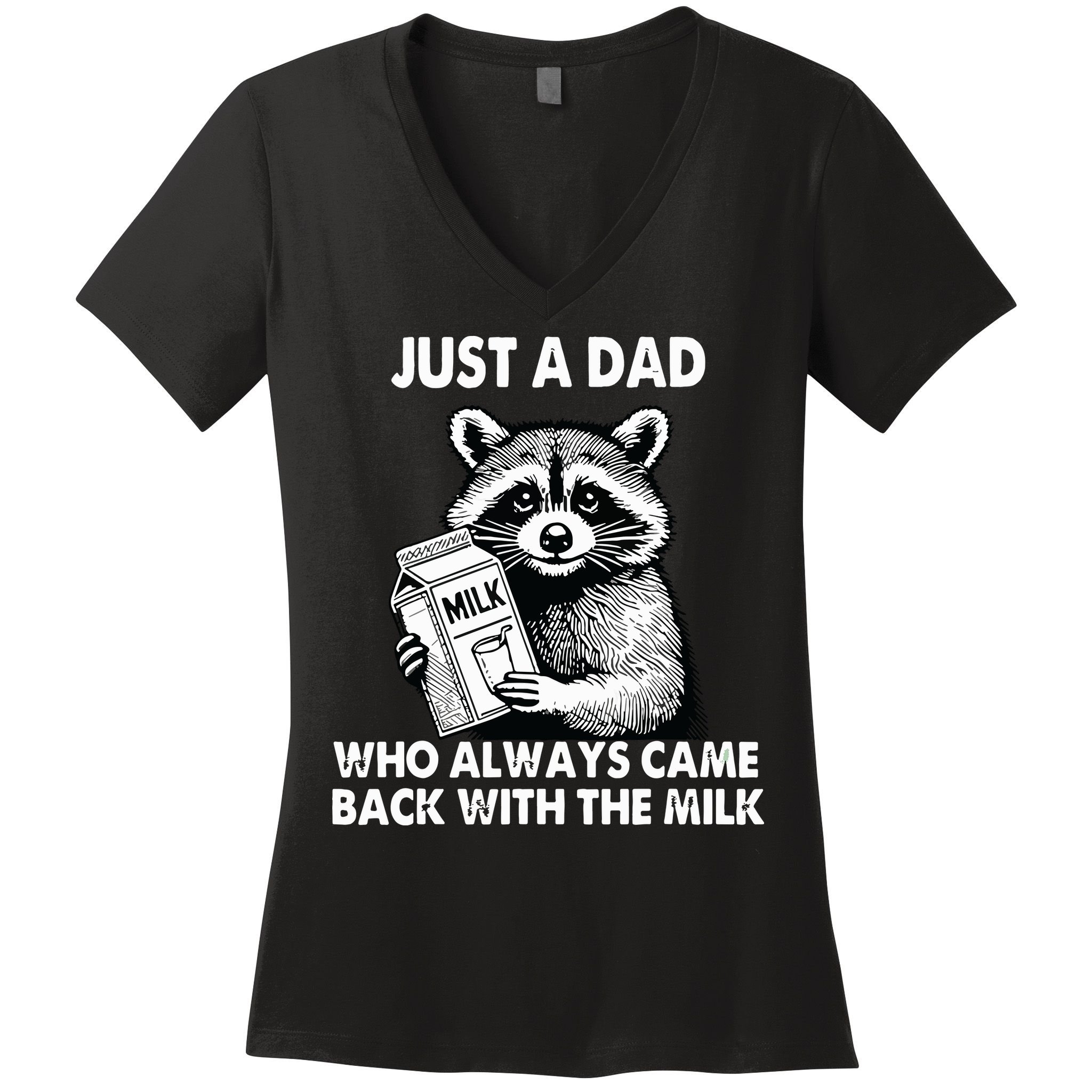 Just A Dad Who Always Came Back With The Milk FatherS Day Women's V-Neck T-Shirt