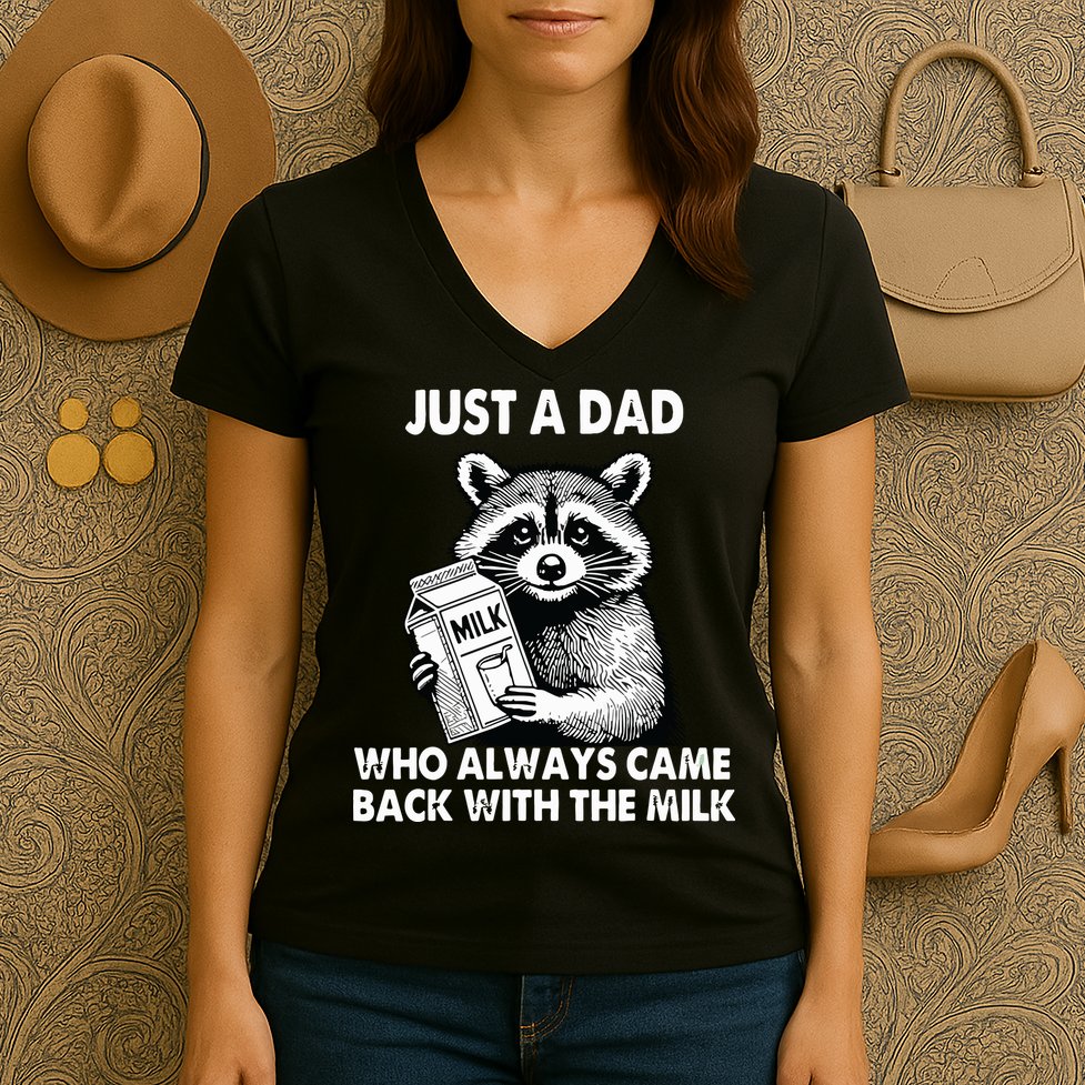 Just A Dad Who Always Came Back With The Milk FatherS Day Women's V-Neck T-Shirt