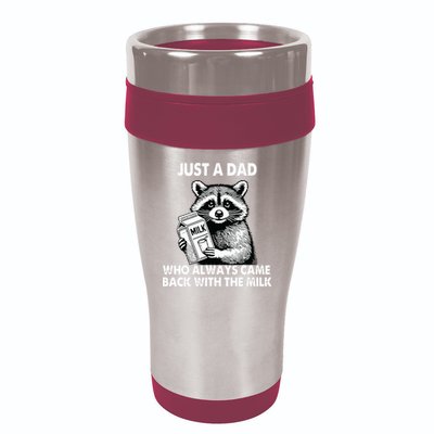 Just A Dad Who Always Came Back With The Milk FatherS Day 16oz Travel Tumbler