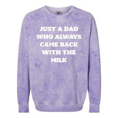 Just A Dad Who Always Came Back With The Milk Proud Father Colorblast Crewneck Sweatshirt