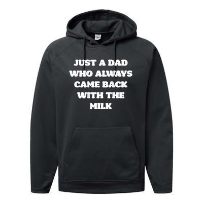 Just A Dad Who Always Came Back With The Milk Proud Father Performance Fleece Hoodie