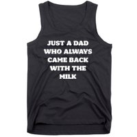 Just A Dad Who Always Came Back With The Milk Proud Father Tank Top