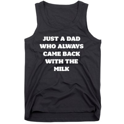 Just A Dad Who Always Came Back With The Milk Proud Father Tank Top