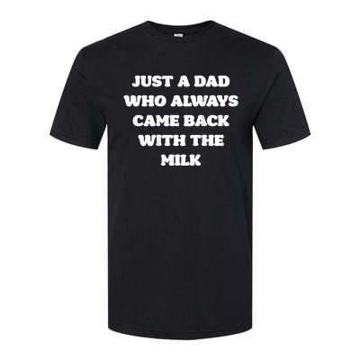 Just A Dad Who Always Came Back With The Milk Proud Father Softstyle® CVC T-Shirt