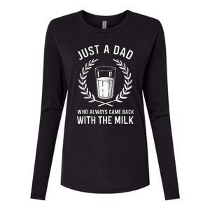 Just A Dad Who Always Came Back With The Milk Womens Cotton Relaxed Long Sleeve T-Shirt