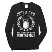 Just A Dad Who Always Came Back With The Milk Long Sleeve Shirt