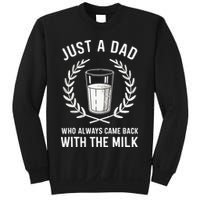 Just A Dad Who Always Came Back With The Milk Sweatshirt