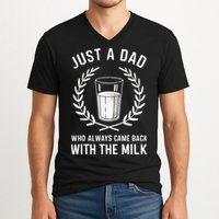 Just A Dad Who Always Came Back With The Milk V-Neck T-Shirt