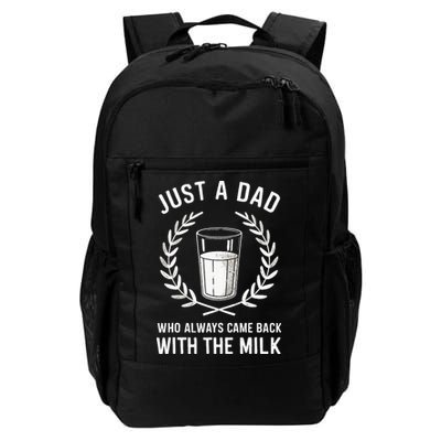 Just A Dad Who Always Came Back With The Milk Backpack