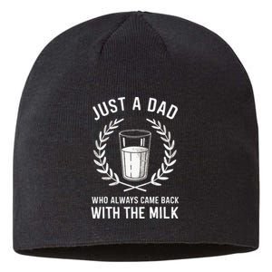 Just A Dad Who Always Came Back With The Milk Sustainable Beanie