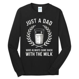 Just A Dad Who Always Came Back With The Milk Tall Long Sleeve T-Shirt