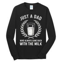 Just A Dad Who Always Came Back With The Milk Tall Long Sleeve T-Shirt