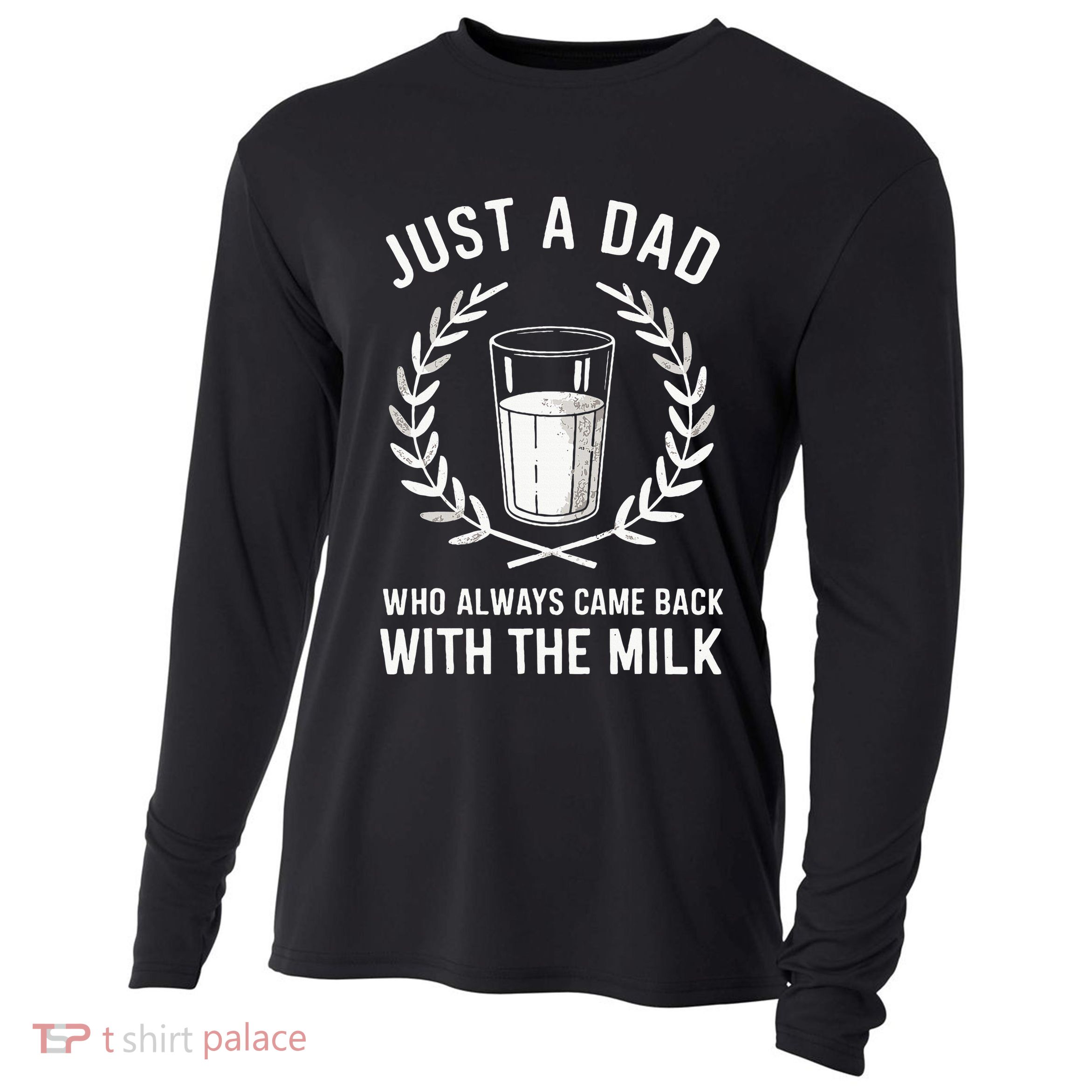 Just A Dad Who Always Came Back With The Milk Cooling Performance Long Sleeve Crew
