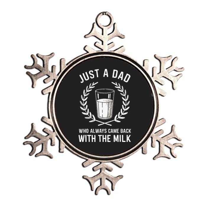 Just A Dad Who Always Came Back With The Milk Metallic Star Ornament