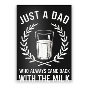 Just A Dad Who Always Came Back With The Milk Poster