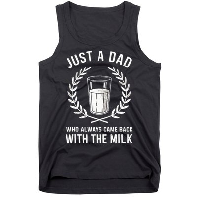 Just A Dad Who Always Came Back With The Milk Tank Top