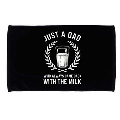 Just A Dad Who Always Came Back With The Milk Microfiber Hand Towel