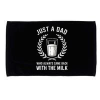 Just A Dad Who Always Came Back With The Milk Microfiber Hand Towel