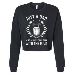 Just A Dad Who Always Came Back With The Milk Cropped Pullover Crew