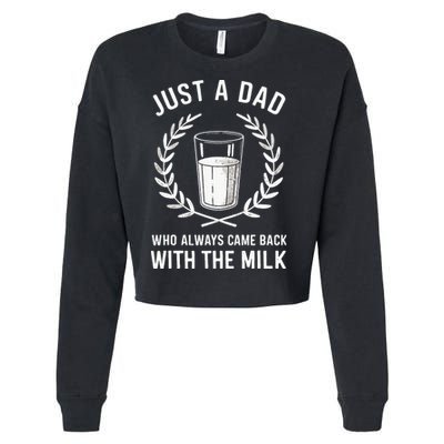 Just A Dad Who Always Came Back With The Milk Cropped Pullover Crew
