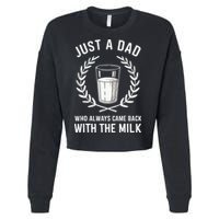Just A Dad Who Always Came Back With The Milk Cropped Pullover Crew