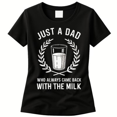 Just A Dad Who Always Came Back With The Milk Womens T-Shirt