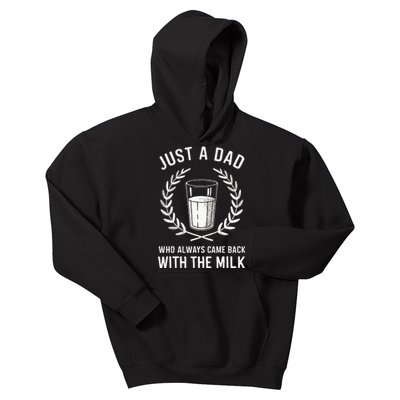 Just A Dad Who Always Came Back With The Milk Kids Hoodie