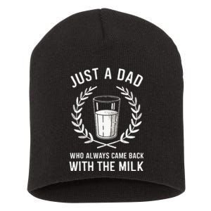 Just A Dad Who Always Came Back With The Milk Short Acrylic Beanie